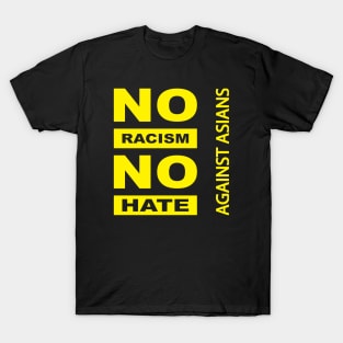 Anti-Asian racism, Anti-Asians racism, no racism no hate T-Shirt